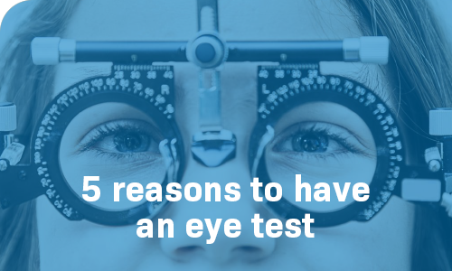 5 reasons why you should have regular eye tests – EyeEmporium
