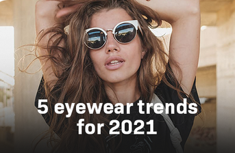 5 Eyewear Trends for 2021