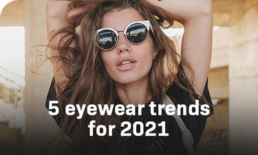 5 Eyewear Trends for 2021